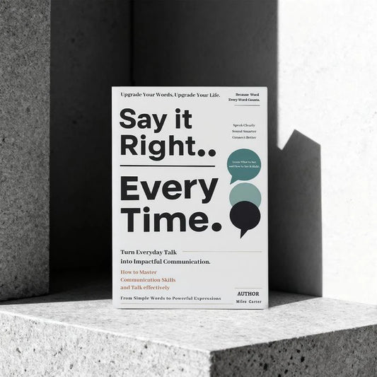 Say It Right, Every Time - Official Book